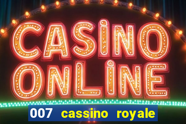 007 cassino royale completo dublado